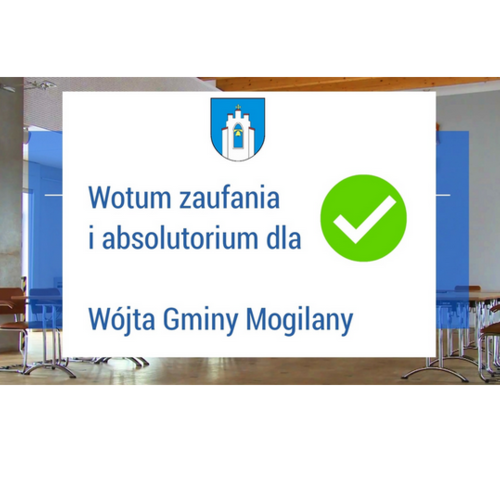 Obraz główny aktualności o tytule Wotum zaufania i absolutorium dla Wójta Gminy Mogilany 
