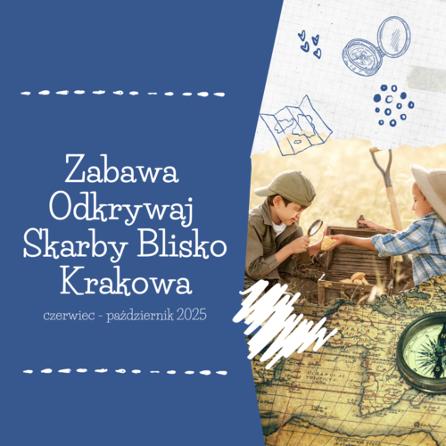 Obraz główny aktualności o tytule Zabawa Odkrywaj Skarby Blisko Krakowa 2025 